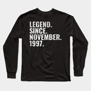 Legend since November 1997 Birthday Shirt Happy Birthday Shirts Long Sleeve T-Shirt